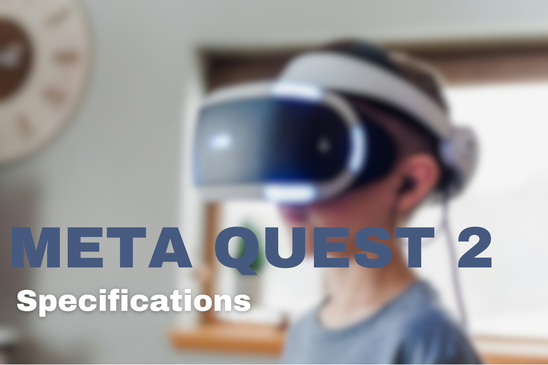 Read more about the article Meta Quest 2 | Specifications